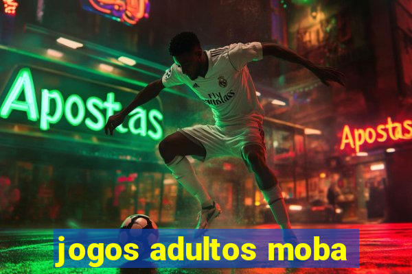 jogos adultos moba